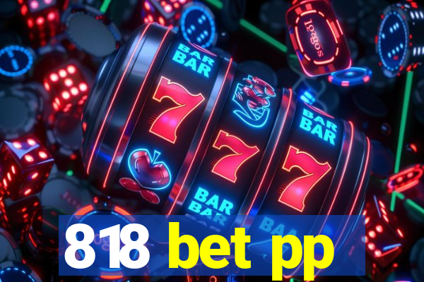 818 bet pp